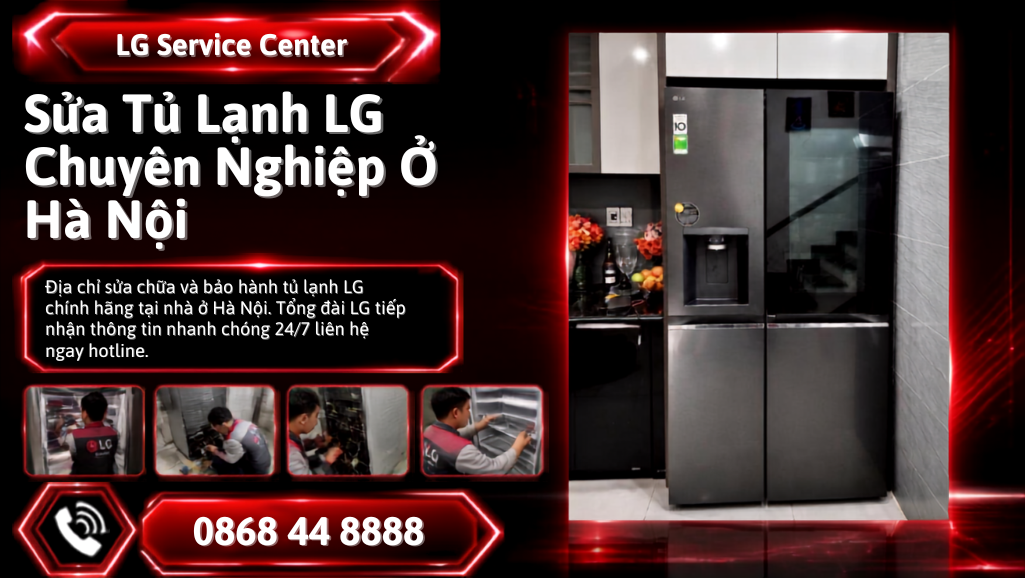 Sửa chữa tủ lạnh LG chính hãng tại Hà Nội